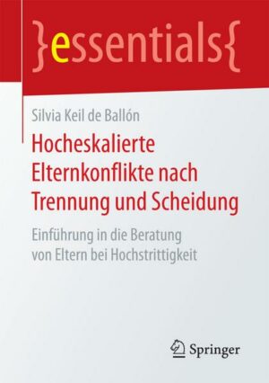 Hocheskalierte Elternkonflikte nach Trennung und Scheidung