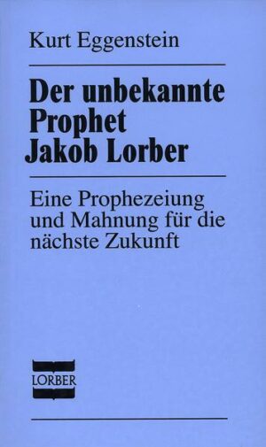 Der unbekannte Prophet Jakob Lorber