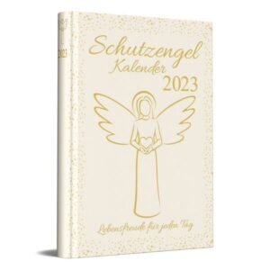 Schutzengelkalender 2023 - Lebensfreude für jeden Tag