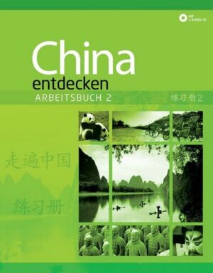 China entdecken - Arbeitsbuch 2