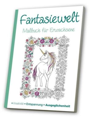 Malbuch für Erwachsene - Meine Fantasiewelt