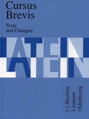 Cursus Brevis. Texte und Übungen