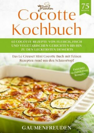 Cocotte Kochbuch – 65 Cocotte Rezepte von Fleisch