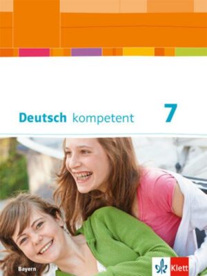 Deutsch kompetent 7. Ausgabe Bayern