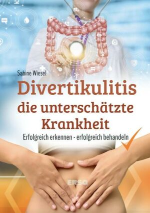 Divertikulitis - Die unterschätzte Krankheit