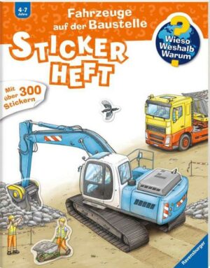 Wieso? Weshalb? Warum? Stickerheft: Fahrzeuge auf der Baustelle