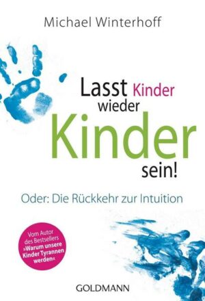 Lasst Kinder wieder Kinder sein!
