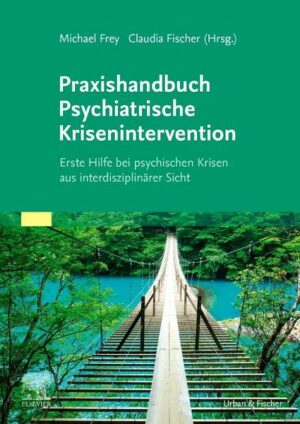 Praxishandbuch Psychiatrische Krisenintervention