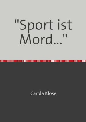 'Sport ist Mord...'