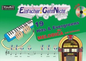 Einfacher!-Geht-Nicht: 19 Hits & Evergreens – für MELODICA (mit Schlauch) mit CD