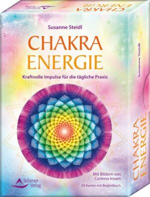 Chakra-Energie- Kraftvolle Impulse für die tägliche Praxis