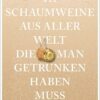 111 Schaumweine aus aller Welt