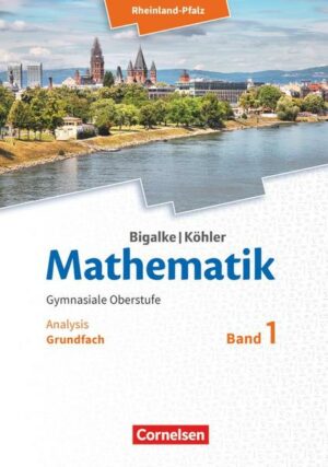 Bigalke/Köhler: Mathematik - Rheinland-Pfalz - Grundfach Band 1