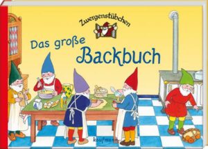 Zwergenstübchen Das große Backbuch