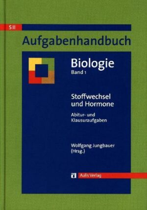 Aufgabenhandbuch Biologie SII / Stoffwechsel und Hormone