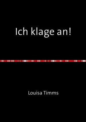 Louisa Timms Bücher / Ich klage an!