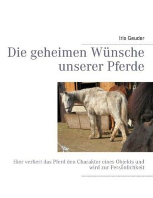 Die geheimen Wünsche unserer Pferde