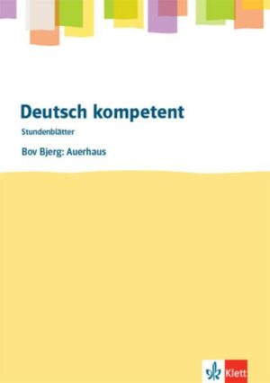 Deutsch.kompetent. Bov Bjerg: Auerhaus