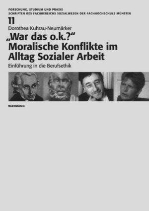 'War das o.k.?' Moralische Konflikte im Alltag Sozialer Arbeit