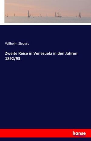 Zweite Reise in Venezuela in den Jahren 1892/93