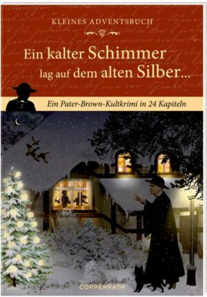 Kleines Adventsbuch - Ein kalter Schimmer lag auf dem alten Silber ...