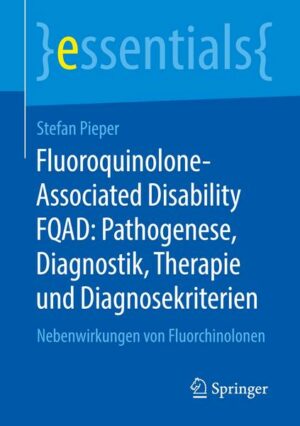 Fluoroquinolone-Associated Disability FQAD: Pathogenese