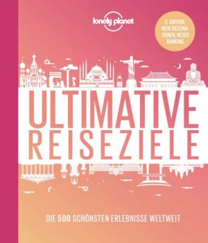 Lonely Planet Ultimative Reiseziele