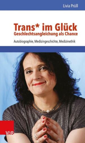 Trans* im Glück – Geschlechtsangleichung als Chance