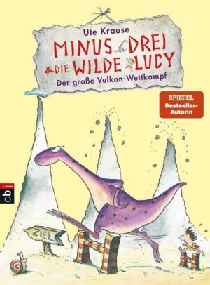 Der große Vulkan-Wettkampf / Minus Drei & die wilde Lucy Bd.1