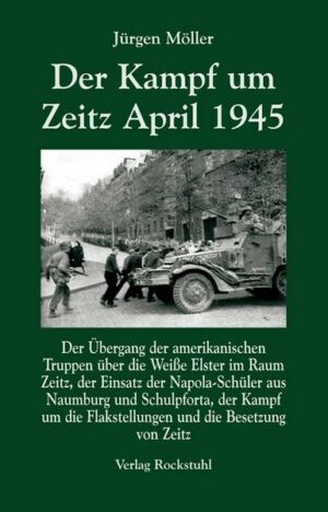 Der Kampf um Zeitz April 1945