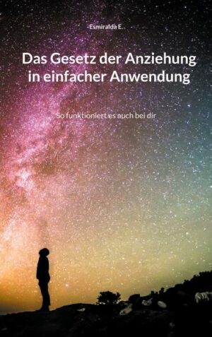 Das Gesetz der Anziehung in einfacher Anwendung