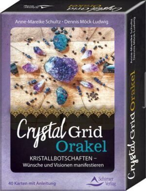 Crystal-Grid-Orakel – Kristallbotschaften – Wünsche und Visionen manifestieren