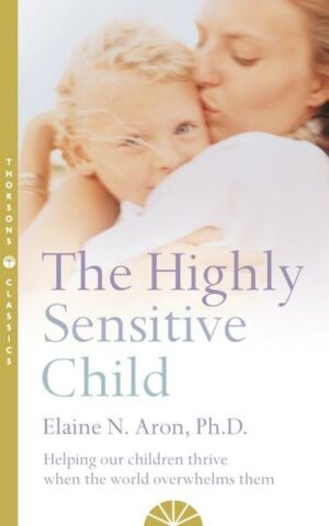 The Highly Sensitive Child