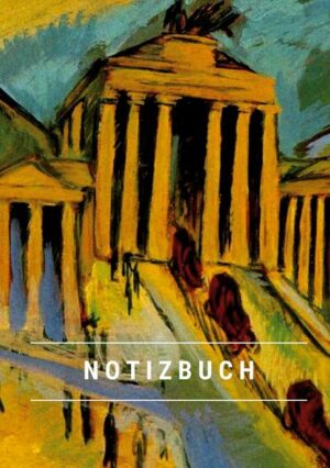 Notizbuch klein A5 Blanko - Notizheft 44 Seiten 90g/m² - Softcover Ernst Ludwig Kirchner 'Brandenburger Tor' Berlin -