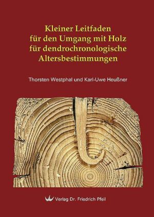 Kleiner Leitfaden für den Umgang mit Holz für dendrochronologische Altersbestimmungen