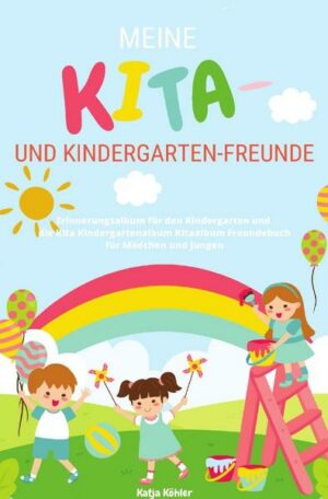 Meine Kita- und Kindergarten-Freunde Erinnerungsalbum für den Kindergarten und die Kita Kindergartenalbum Kitaalbum Freundebuch für Mädchen und Jungen