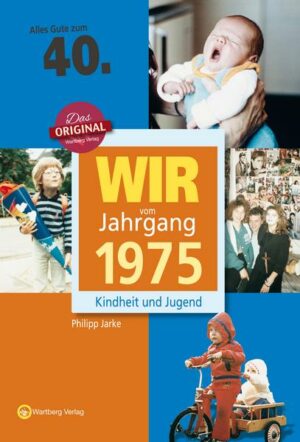 Wir vom Jahrgang 1975 - Kindheit und Jugend