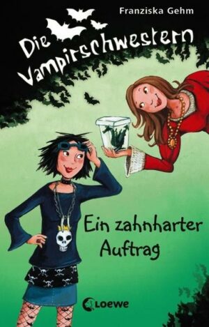 Ein zahnharter Auftrag / Die Vampirschwestern Bd.3