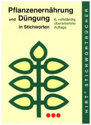 Pflanzenernährung und Düngung in Stichworten