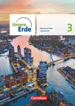 Unsere Erde - Ausgabe Rheinland-Pfalz 2022 - Sekundarstufe I - Band 3