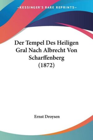 Der Tempel Des Heiligen Gral Nach Albrecht Von Scharffenberg (1872)