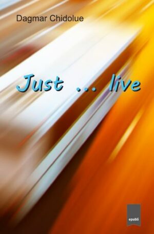 Just ... live