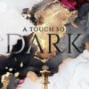 A Touch So Dark