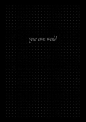 Your own World