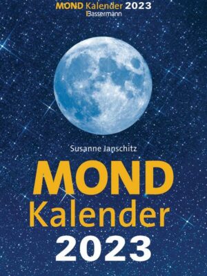 Mondkalender 2023. Der beliebteste Abreißkalender seit über 20 Jahren.