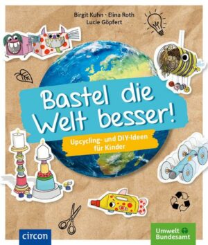 Bastel die Welt besser!