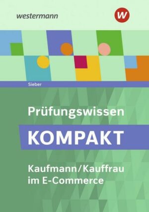 Prüfungswissen kompakt / Prüfungswissen KOMPAKT - Kaufmann/Kauffrau im E-Commerce