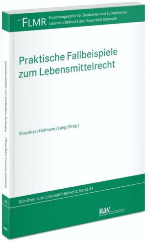 Praktische Fallbeispiele zum Lebensmittelrecht