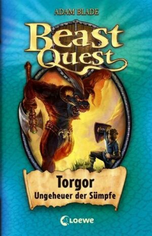 Torgor Ungeheuer der Sümpfe / Beast Quest Bd.13