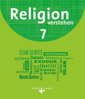 Religion verstehen - Unterrichtswerk für die katholische Religionslehre an Realschulen in Bayern - 7. Jahrgangsstufe